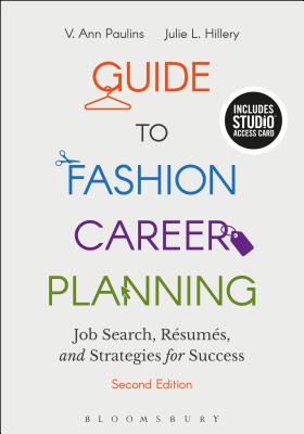 Guide to Fashion Career Planning: Job Search, Resumes and Strategies for Success - Bundle Book + Studio Access Card - Paulins, V Ann, and Hillery, Julie L