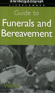 Guide to funerals and bereavement - Weller, Sam