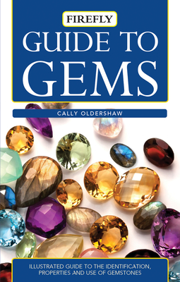 Guide to Gems: Illustrated Guide to the Identification, Properties and Use of Gemstones - Oldershaw