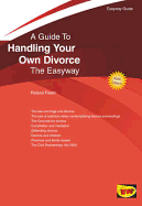 Guide To Handling Your Own Divorce: The Easyway