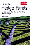 Guide to Hedge Funds: What They Are, What They Do, Their Risks, Their Advantages