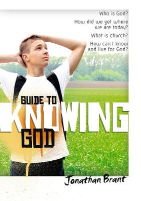 Guide to Knowing God - Brant, Jonathan