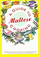 Guide to Maltese Cooking: 130 Recipes Collected and Tried Out