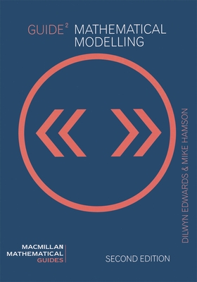 Guide to Mathematical Modelling - Towers, David, and Edwards, Dilwyn, and Hamson, Mike