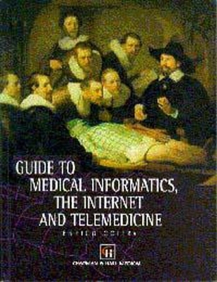 Guide to Medical Informatics, the Internet and Telemedicine - Coiera, Enrico