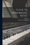 Guide To Memorizing Music