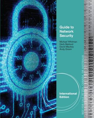 Guide to Network Security, International Edition - Whitman, Michael, and Mattord, Herbert, and Mackey, David