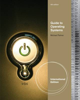 Guide to Operating Systems. - Palmer, Michael J, Ph.D.