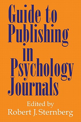 Guide to Publishing in Psychology Journals - Sternberg, Robert J, PhD (Editor)