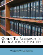 Guide to Research in Educational History