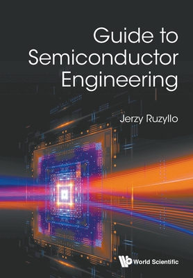 Guide To Semiconductor Engineering - Ruzyllo, Jerzy