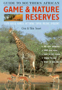Guide to Southern African Game & Nature Reserves - Stuart, Chris, and Stuart, Tilde
