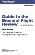 Guide to the Biennial Flight Review: Complete Preparation for Issuing or Taking a Flight Review