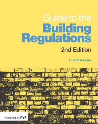 Guide to the Building Regulations - Evans, Huw