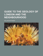 Guide to the Geology of London and the Neighbourhood