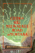 Guide to the Milwaukee Road in Montana - McCarter, Steve