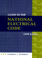 Guide to the National Electrical Code 1999