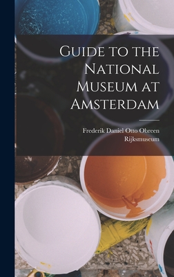 Guide to the National Museum at Amsterdam - Rijksmuseum, and Obreen, Frederik Daniel Otto