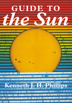 Guide to the Sun - Phillips, Kenneth J H