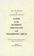 Guide to the Wyoming Mountain and Wilderness Areas 3rd. - Bonney, Orrin H, and Bonney, Lorraine G