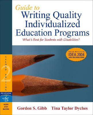 Guide to Writing Quality Individualized Education Programs - Gibb, Gordon S, and Dyches, Tina Taylor