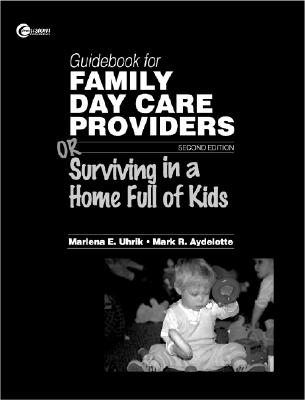 Guidebook for Family Day Care Providers - Uhrik, Marlena E, and Uhrik Marlena