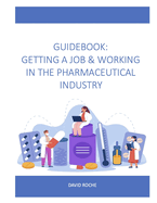 Guidebook: Getting a Job & Working in the Pharmaceutical Industry