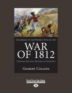 Guidebook to the Historic Sites of the War of 1812: 2nd Edition, Revised and Updated