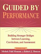 Guided by Performanceelementary: Building Stronger Bridges Between Learning, Curriculum, and Assessment
