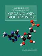 Guided Inquiry Explorations Into Organic and Biochemistry