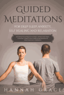 Guided Meditations for Deep Sleep, Anxiety, Self Healing and Relaxation: Relaxation Technique for Anxiety, Mindfulness-Based Cognitive Therapy, How to Breath, Meditation for Health and Self-Compassion