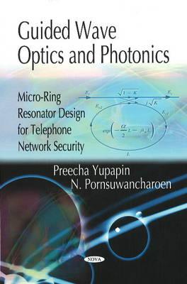 Guided Wave Optics and Photonics - Yupapin, Preecha