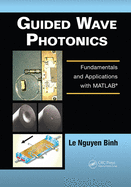 Guided Wave Photonics: Fundamentals and Applications with MATLAB