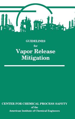 Guidelines for Vapor Release Mitigation - Prugh, Richard W, and Johnson, Robert W