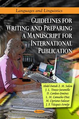 Guidelines for Writing & Preparing a Manuscript for International Publication - Z M Salem, Abdel-Fattah, and Tinoco-Jaramillo, J L, and Cardoso-Jimnez, D