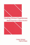 Guiding Clinical Experiences: Effective Supervision in Teacher Education