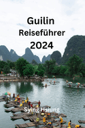 Guilin Reisefhrer 2024