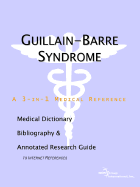 Guillain-Barre Syndrome - A Medical Dictionary, Bibliography, and Annotated Research Guide to Internet References