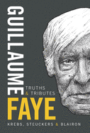 Guillaume Faye: Truths and Tributes