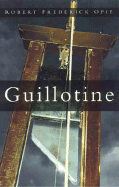 Guillotine: The Timbers of Justice