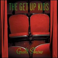 Guilt Show - The Get Up Kids