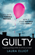 Guilty: A Gripping Psychological Thriller That Will Have You Hooked