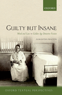 Guilty But Insane: Mind and Law in Golden Age Detective Fiction
