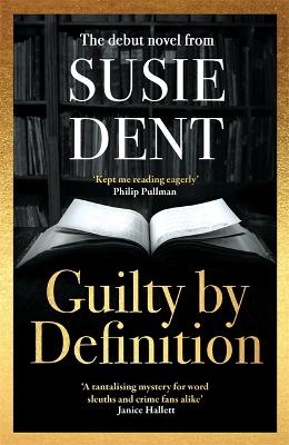 Guilty by Definition: The instant Sunday Times bestselling debut novel from Countdown's Susie Dent - Dent, Susie