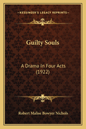 Guilty Souls: A Drama in Four Acts (1922)