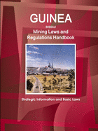 Guinea-Bissau Mining Laws and Regulations Handbook - Strategic Information and Basic Laws