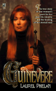 Guinevere: The True Story of One Woman's Quest for Her Past Life Identity and the Healing of Her Eternal Soul