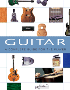 Guitar: A Complete Guide for the Player
