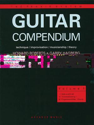 Guitar Compendium, Vol 1: Technique / Improvisation / Musicianship / Theory - Hagberg, Garry, and Roberts, Howard