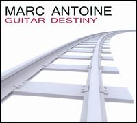 Guitar Destiny - Marc Antoine